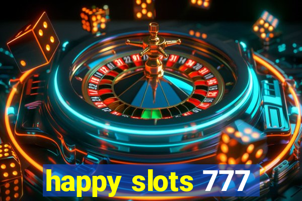 happy slots 777